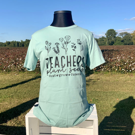 Teachers Plant Seeds T-Shirt - RTS